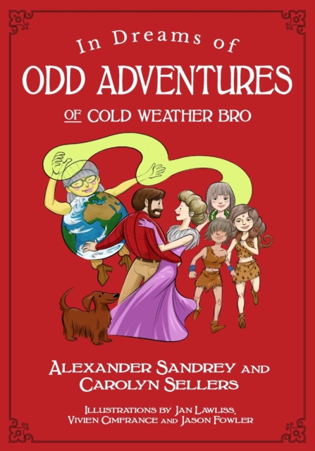 In Dreams of Odd Adventures of Cold Weather Bro, A Trilogy, Paperback / softback Book
