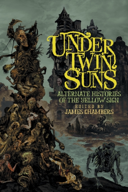 Under Twin Suns : Alternate Histories of the Yellow Sign, Paperback / softback Book
