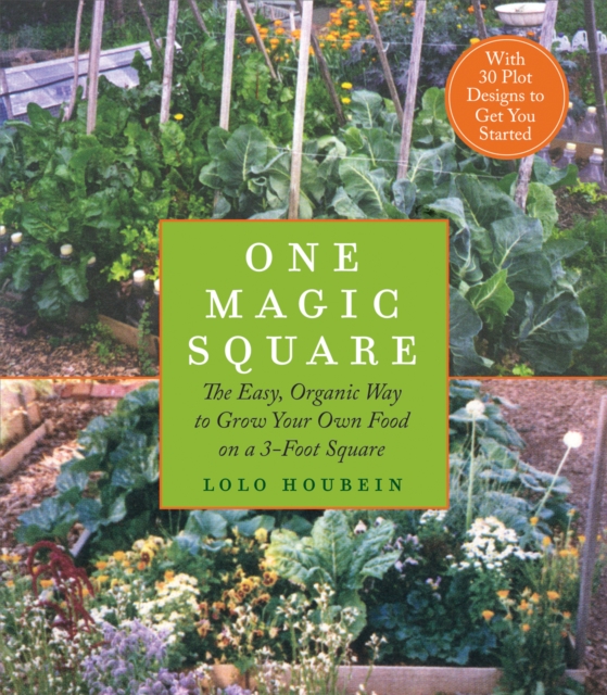 One Magic Square : The Easy, Organic Way to Grow Your Own Food on a 3-Foot Square, EPUB eBook
