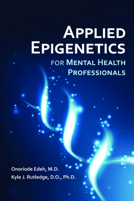 Applied Epigenetics for Mental Health Professionals, Paperback / softback Book