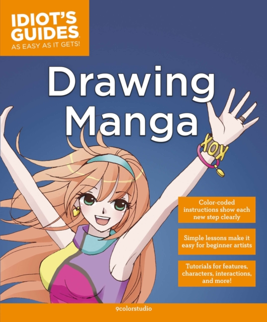 Idiot's Guides: Drawing Manga, Paperback Book
