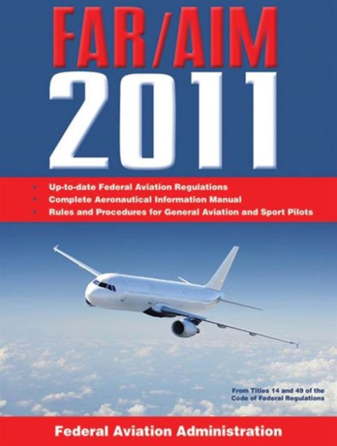 Federal Aviation Regulations / Aeronautical Information Manual 2011 (FAR/AIM), Paperback / softback Book