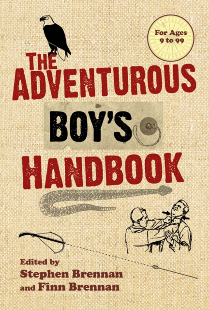 The Adventurous Boy's Handbook : For Ages 9 to 99, Paperback / softback Book