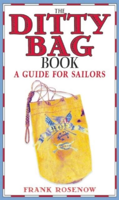 The Ditty Bag Book : A Guide for Sailors, Paperback / softback Book