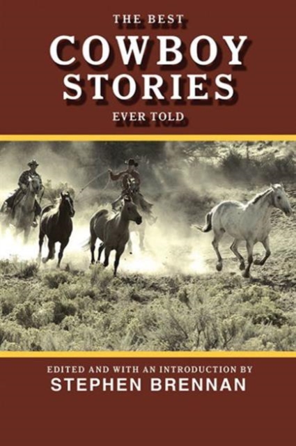 The Best Cowboy Stories Ever Told, Paperback / softback Book