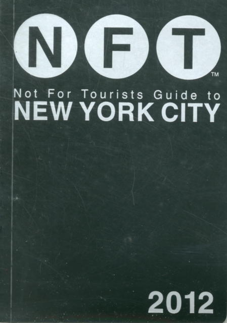 Not For Tourists Guide to New York City : 2012, Paperback / softback Book
