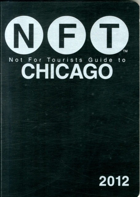 Not For Tourists Guide to Chicago : 2012, Paperback / softback Book