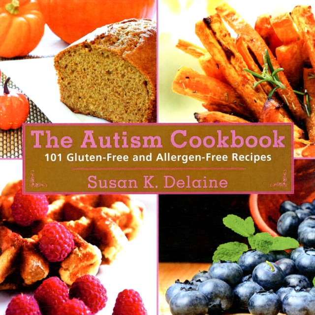 Autism Cookbook : 101 Gluten-Free and Allergen-Free Recipes, Paperback / softback Book