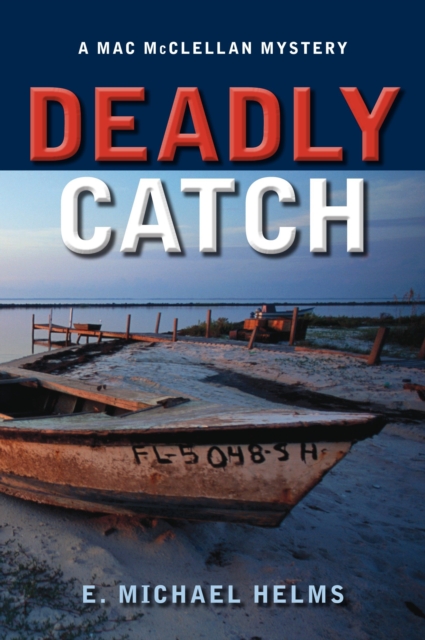 Deadly Catch : A Mac McClellan Mystery, EPUB eBook