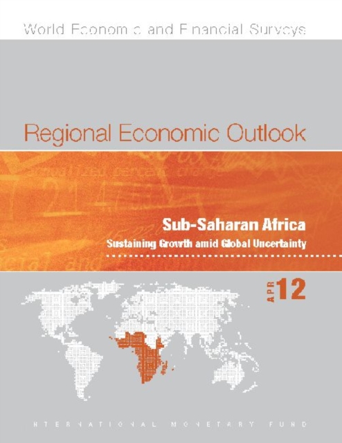 Regional economic outlook : Sub-Saharan Africa, sustaining growth amid global uncertainty, Paperback / softback Book