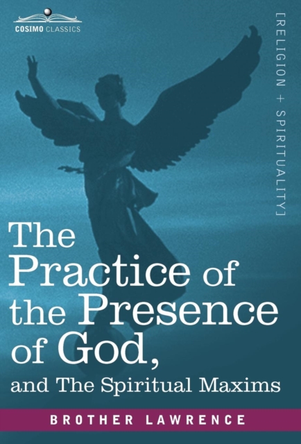 The Practice of the Presence of God and the Spiritual Maxims, Hardback Book