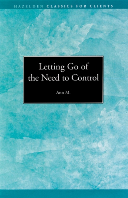 Letting go of the Need to Control : Hazelden Classics for Clients, EPUB eBook
