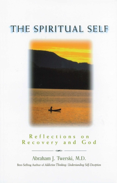 The Spiritual Self : Reflections on Recovery and God, EPUB eBook