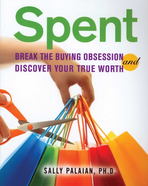 Spent : Break the Buying Obsession and Discover Your True Worth, EPUB eBook
