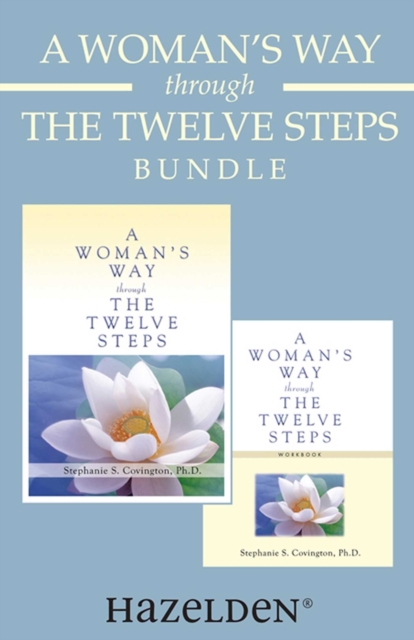 A Woman's Way through the Twelve Steps & A Woman's Way through the Twelve Steps Wo : A Women's Recovery Collection from Stephanie Covington, EPUB eBook