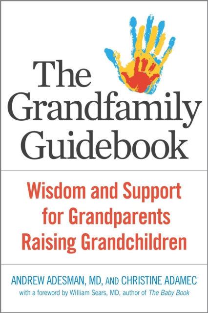 The  Grandfamily Guidebook : Wisdom and Support for Grandparents Raising Grandchildren, EPUB eBook