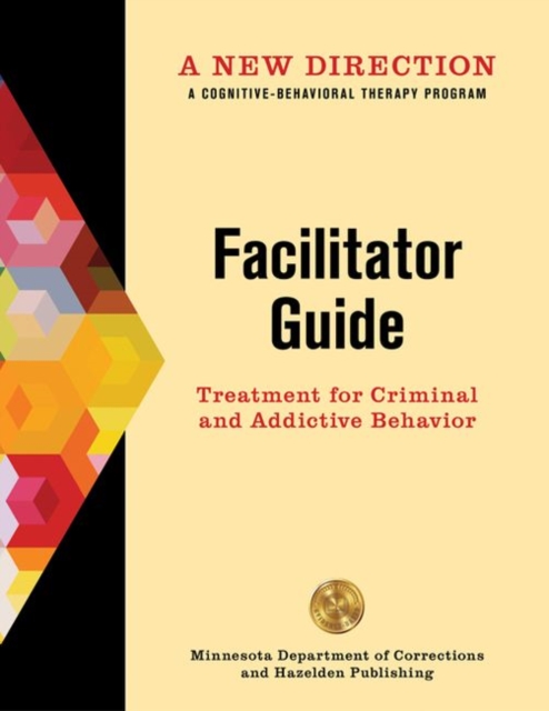 A New Direction: Facilitator Guide : A Cognitive-Behavioral Therapy Program, Paperback / softback Book