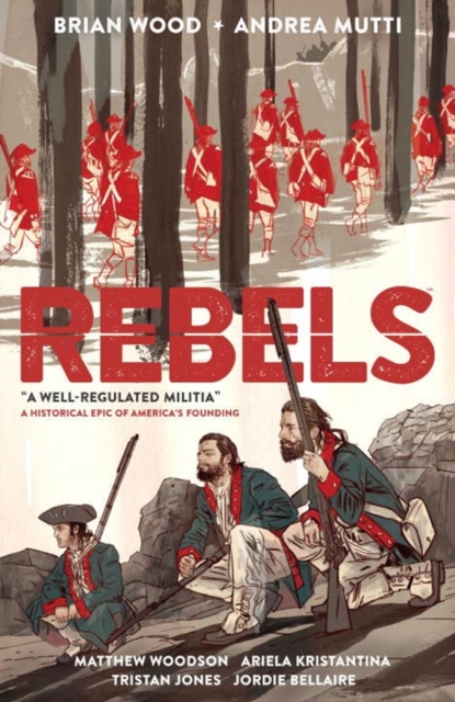 Rebels: A Well-regulated Militia, Paperback / softback Book