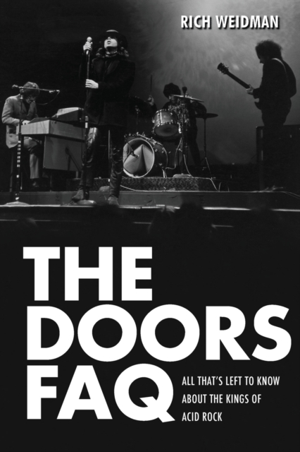 The Doors FAQ : All That's Left to Know About the Kings of Acid Rock, Paperback / softback Book