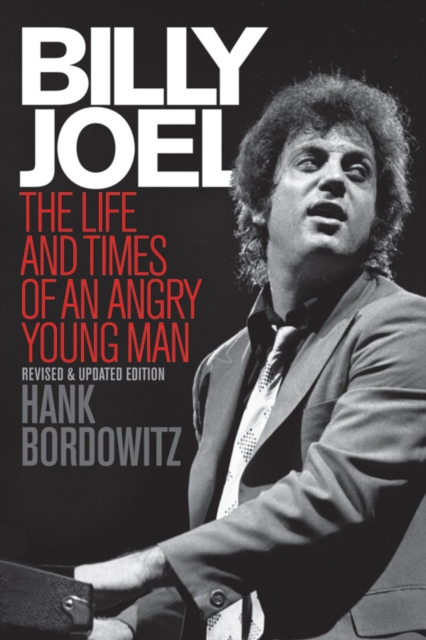 Billy Joel : The Life and Times of an Angry Young Man, EPUB eBook