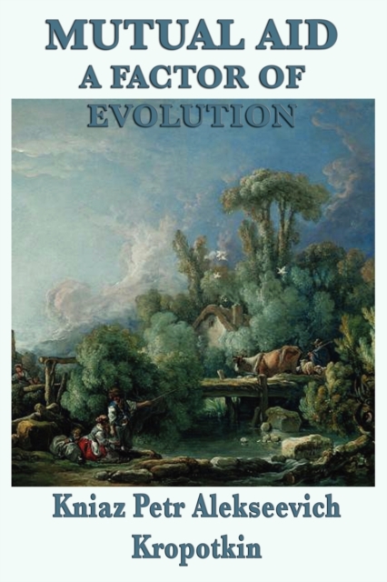 Mutual Aid a Factor of Evolution, Paperback / softback Book