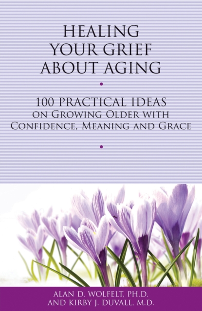 Healing Your Grief About Aging, Paperback / softback Book