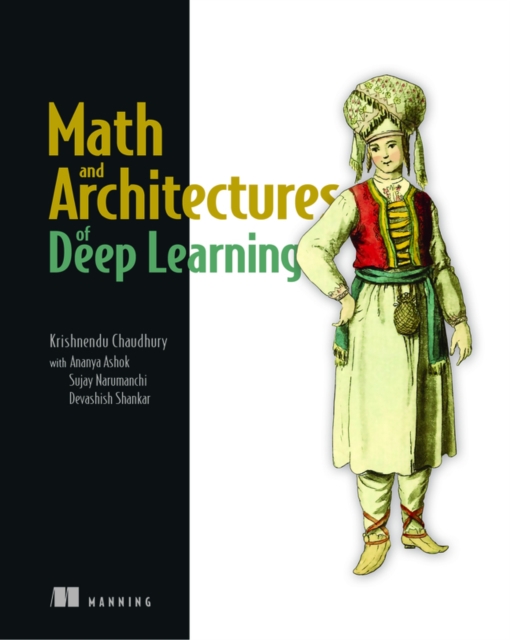 Math and Architectures of Deep Learning, Paperback / softback Book