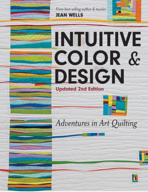 Intuitive Color & Design : Adventures in Art Quilting, Paperback / softback Book