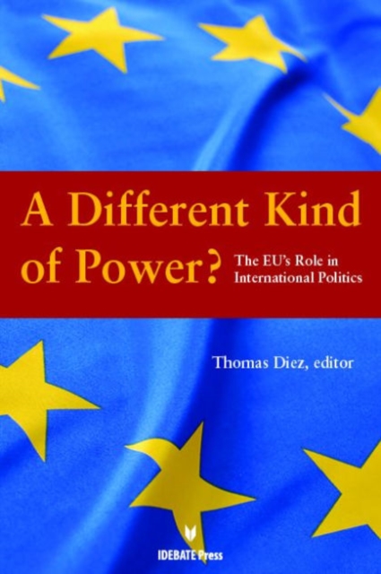 A Different Kind of Power? : The EU's Role in International Politics, Paperback Book