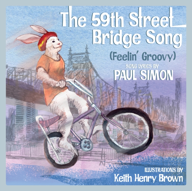 The 59th Street Bridge Song (Feelin' Groovy) : A Children's Picture Book, EPUB eBook