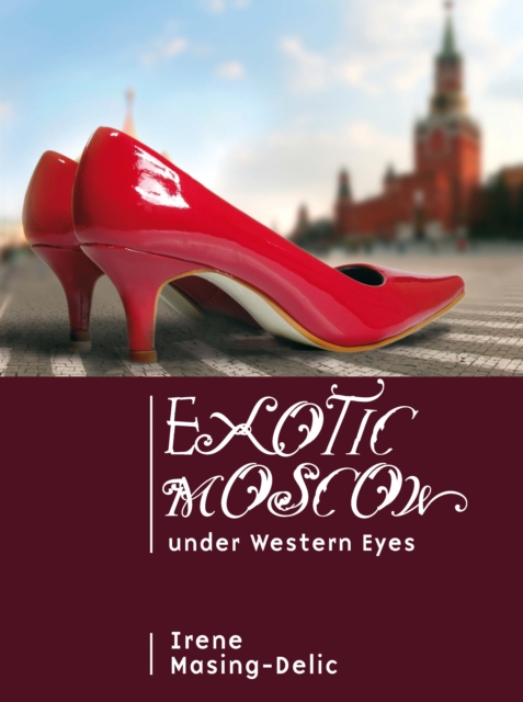 Exotic Moscow under Western Eyes, PDF eBook