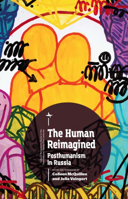 The Human Reimagined : Posthumanism in Russia, PDF eBook