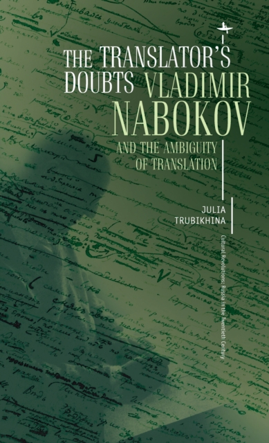 The Translator's Doubts : Vladimir Nabokov and the Ambiguity of Translation, Paperback / softback Book