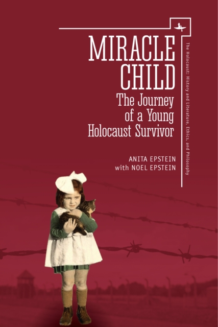 Miracle Child : The Journey of a Young Holocaust Survivor, Paperback / softback Book
