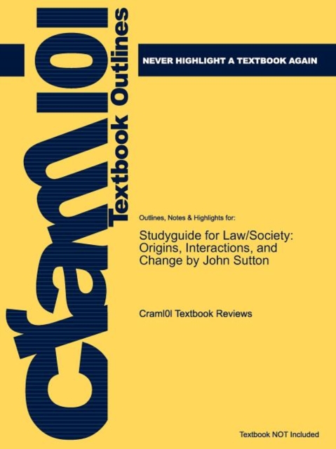 Studyguide for Law/Society : Origins, Interactions, and Change by Sutton, John, ISBN 9780761987055, Paperback / softback Book