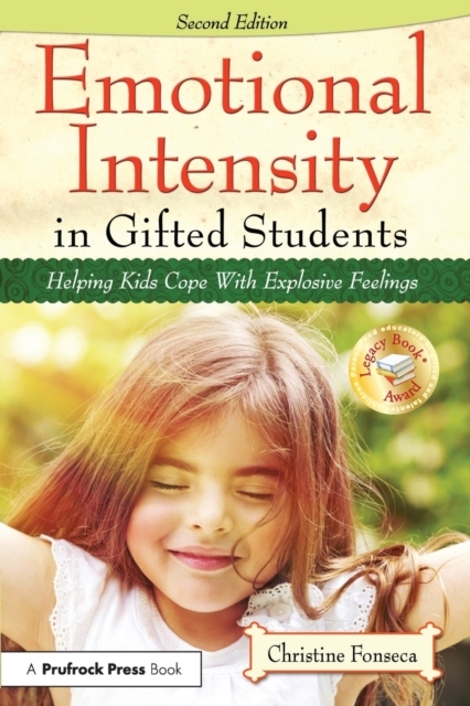Emotional Intensity in Gifted Students : Helping Kids Cope With Explosive Feelings, Paperback / softback Book