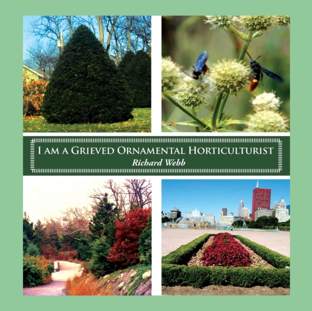 I Am a Grieved Ornamental Horticulturist, Paperback Book