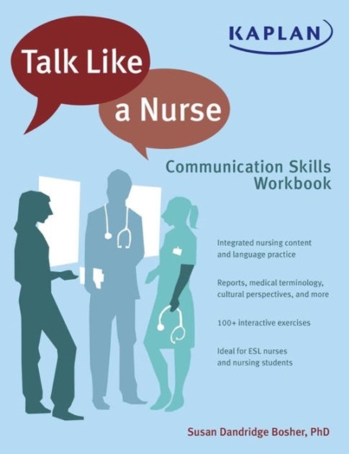 Talk Like A Nurse : Communication Skills Workbook for Nurses in Training, Paperback / softback Book