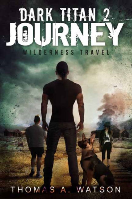 Dark Titan Journey : Wilderness Travel, Paperback / softback Book