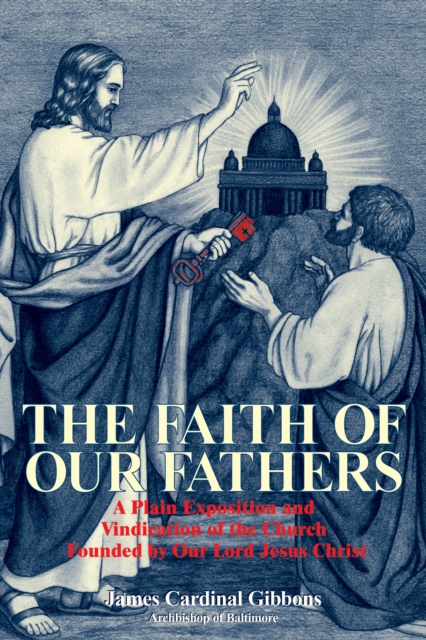 The Faith of Our Fathers, EPUB eBook