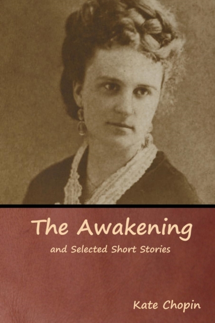 The Awakening and Selected Short Stories, Paperback / softback Book