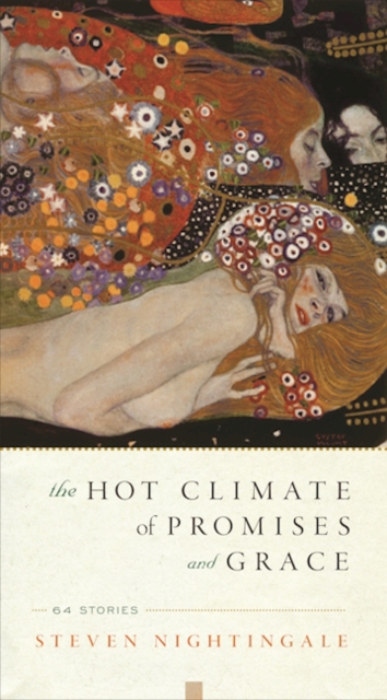 The Hot Climate Of Promises And Grace : 64 Stories, Hardback Book