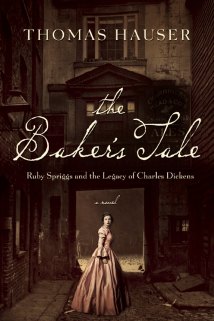 The Baker's Tale : Ruby Spriggs and the Legacy of Charles Dickens, Paperback / softback Book