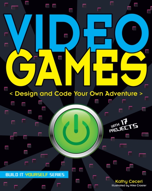 Video Games : Design and Code Your Own Adventure, PDF eBook