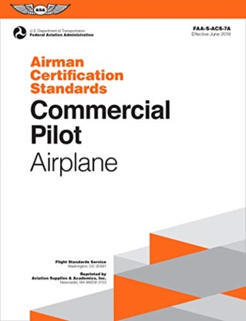 Commercial Pilot Airplane : Faa-S-Acs-7a: Effective June 2018, Paperback / softback Book