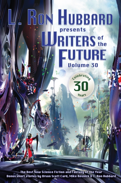 L. Ron Hubbard Presents Writers of the Future Volume 30 : The Best New Science Fiction and Fantasy of the Year, PDF eBook