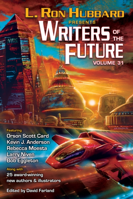 L. Ron Hubbard Presents Writers of the Future Volume 31 : The Best New Science Fiction and Fantasy of the Year, EPUB eBook