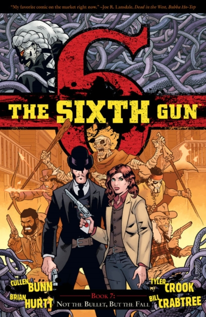 The Sixth Gun Volume 7: Not The Bullet, But The Fall, Paperback / softback Book