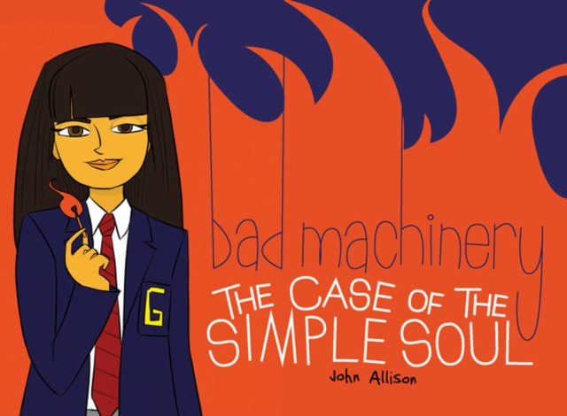Bad Machinery Volume 3: The Case of the Simple Soul, Paperback / softback Book