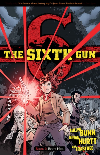 The Sixth Gun Volume 9 : Boot Hill, Paperback / softback Book